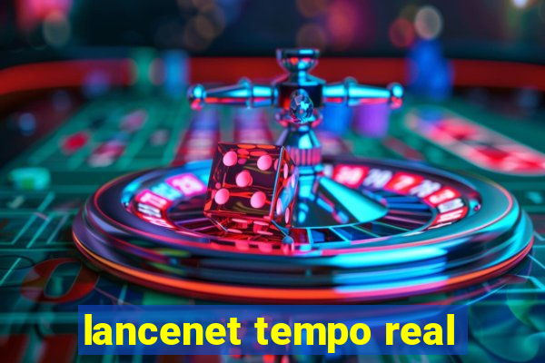 lancenet tempo real